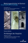 Image for Archaeologie des Hospitals : Pauperes et infirmi in Fuersorgeinstitutionen noerdlich der Alpen vom 12. bis zum 19. Jahrhundert