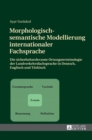 Image for Morphologisch-semantische Modellierung internationaler Fachsprache