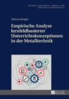 Image for Empirische Analyse Lernfeldbasierter Unterrichtskonzeptionen in Der Metalltechnik