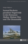 Image for Samuel Becketts paradoxe Negativitaet in den Romanen Molloy, Malone Dies und The Unnamable