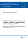 Image for Das Suedamerikanische Integrationsrecht und seine Teilregime : Prinzipienstruktur und Entwicklungspotentiale: Zugleich ein Vergleich mit dem Integrationsmodell der Europaeischen Union