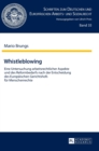 Image for Whistleblowing : Eine Untersuchung arbeitsrechtlicher Aspekte und des Reformbedarfs nach der Entscheidung des Europaeischen Gerichtshofs fuer Menschenrechte