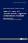 Image for Norm-Focused and Culture-Related Inquiries in Translation Research : Selected Papers of the CETRA Research Summer School 2014