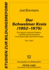 Image for Der Schwelmer Kreis (1952-1975) : Eine Deutsch-Deutsche Friedens- Und Bildungsreforminitiative in Den Spannungen Des Kalten Krieges - Teil 1 / Teil 2