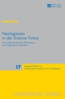 Image for Neologismen in der Science Fiction : Eine Untersuchung ihrer Uebersetzung vom Englischen ins Deutsche