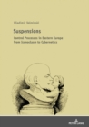 Image for Suspensions : Control Processes in Eastern Europe from Iconoclasm to Cybernetics