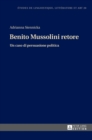 Image for Benito Mussolini retore : Un caso di persuasione politica
