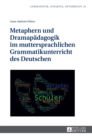 Image for Metaphern und Dramapaedagogik im muttersprachlichen Grammatikunterricht des Deutschen