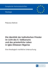 Image for Die Identitaet der katholischen Priester im Licht des II. Vatikanums und das priesterliche Leben in Igbo-Dioezesen Nigerias : Eine theologisch-rechtliche Untersuchung