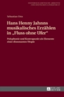 Image for Hans Henny Jahnns musikalisches Erzaehlen in Fluss ohne Ufer : Polyphonie und Kontrapunkt als Elemente einer dissonanten Utopie