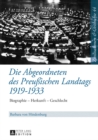 Image for Die Abgeordneten Des Preußischen Landtags 1919-1933 : Biographie - Herkunft - Geschlecht