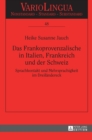 Image for Das Frankoprovenzalische in Italien, Frankreich und der Schweiz : Sprachkontakt und Mehrsprachigkeit im Dreilaendereck