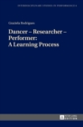 Image for Dancer – Researcher – Performer: A Learning Process