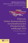 Image for Politische Online-Kommunikation im kolumbianischen Praesidentschaftswahlkampf 2010