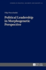 Image for Political Leadership in Morphogenetic Perspective