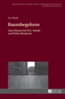Image for Raumbegehren : Zum Flaneur bei W.G. Sebald und Walter Benjamin