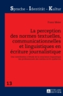 Image for La perception des normes textuelles, communicationnelles et linguistiques en ?criture journalistique