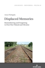 Image for Displaced Memories : Remembering and Forgetting in Post-War Poland and Ukraine