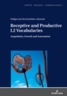 Image for Receptive and Productive L2 Vocabularies : Acquisition, Growth and Assessment