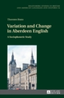 Image for Variation and Change in Aberdeen English : A Sociophonetic Study
