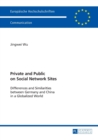 Image for Private and Public on Social Network Sites : Differences and Similarities between Germany and China in a Globalized World
