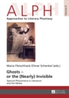 Image for Ghosts - or the (nearly) invisible: spectral phenomena in literature and the media