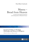Image for Manna - bread from heaven: Jn 6:22-59 in the light of Ps 78:23-25 and its interpretation in early Jewish sources : Vol. 14