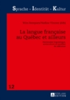 Image for La langue francaise au Quebec et ailleurs: Patrimoine linguistique, socioculture et modeles de reference : 16