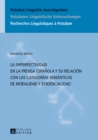 Image for La imperfectividad en la prensa espanola y su relacion con las categorias semanticas de modalidad y evidencialidad : Volume 19
