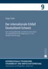 Image for Der internationale Erbfall Deutschland-Schweiz: Eine rechtsvergleichende und oekonomische Analyse der erbschaftsteuerlichen Regelungen im Lichte aktueller Entwicklungen
