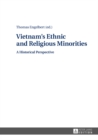 Image for Vietnam&#39;s Ethnic and Religious Minorities: A Historical Perspective