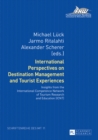 Image for International perspectives on destination management and tourist experiences: insights from the International Competence Network of Tourism Research and Education (ICNT)