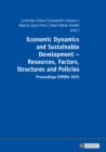 Image for Economic dynamics and sustainable development: resources, factors, structures and policies : proceedings ESPERA 2015, part 1 and 2