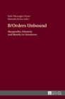 Image for B/Orders Unbound : Marginality, Ethnicity and Identity in Literatures