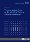 Image for The Grounded Type of Sociological Theory: Some Methodological Reflections