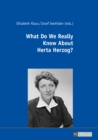 Image for What do we really know about Herta Herzog?: exploring the life and work of a pioneer of communication research