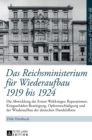 Image for Das Reichsministerium fuer Wiederaufbau 1919 bis 1924