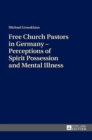 Image for Free Church Pastors in Germany – Perceptions of Spirit Possession and Mental Illness