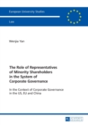 Image for The Role of Representatives of Minority Shareholders in the System of Corporate Governance : In the Context of Corporate Governance in the US, EU and China