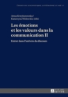 Image for Les emotions et les valeurs dans la communication II: Entrer dans l&#39;univers du discours : 17