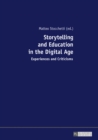 Image for Storytelling and Education in the Digital Age: Experiences and Criticisms