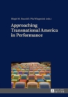 Image for Approaching Transnational America in Performance