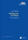 Image for Digitalisierung der Bildung: Warum und wie lernen wir ein Leben lang? Forschungsergebnisse zur Online-Weiterbildung im Tourismus. Bedeutung - Erwartung - Nutzung