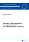 Image for Rechtslage, Zukunftsperspektiven und Regulierungsansaetze des Crowdinvestings in Deutschland