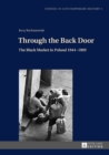 Image for Through the Back Door: The Black Market in Poland 1944-1989 : 9002