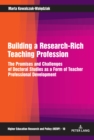 Image for Building a Research-Rich Teaching Profession: The Promises and Challenges of Doctoral Studies as a Form of Teacher Professional Development