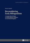 Image for Reconsidering Early Bilingualism: A Corpus-Based Study of Polish Migrant Children in the United Kingdom