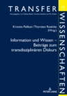 Image for Information und Wissen - Beitraege zum transdisziplinaeren Diskurs: Beitraege des Symposions in Berlin am 21. und 22. April 2016