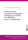 Image for Historische und systematische Fallstudien in Religion und Politik vom Mittelalter bis ins 21. Jahrhundert