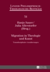 Image for Migration in Theologie und Kunst: Transdisziplinare Annaherungen : Band 31